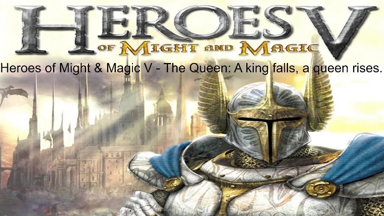 Heroes of Might &amp; Magic V - The Queen: A king falls, a queen rises. 