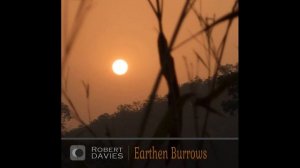 Robert Davies - Earthen Burrows (2022)