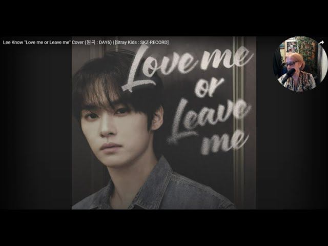 Реакция на Lee Know "Love me or Leave me" Cover (원곡 : DAY6) | [Stray Kids : SKZ-RECORD] смотреть онлайн