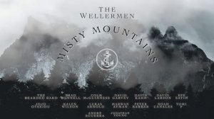 The Wellermen - Misty Mountains ft. @jonathanymusic @LukasArnold1 @ColmRMcGuinness & more!