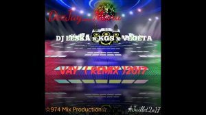 DeeJay_Manu x Dj Leska x Kgs x Vegeta - Vay ( REMIX ) 2017