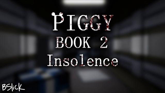 Official Piggy: Book 2 Soundtrack | Chapter 10 "Insolence" смотреть онлайн