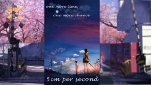 Once more time, One more chance for 1 hour | ost 5cm per second