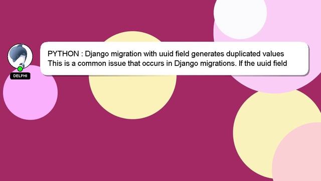 PYTHON : Django migration with uuid field generates duplicated values смотреть онлайн