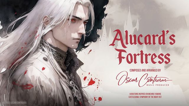 Alucard's Fortress - Composed and Arranged by Oscar Contreras смотреть онлайн