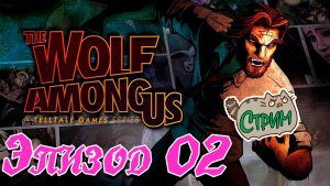 ?[PC] Эпизод 02 The Wolf Among Us @KetsuNeko?