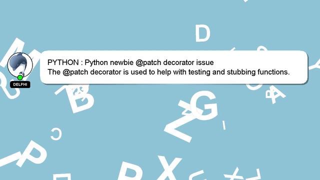 PYTHON : Python newbie @patch decorator issue