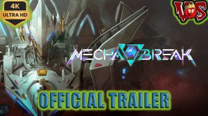 Mecha BREAK ➤ Официальный трейлер 2024 💥 4K-UHD 💥