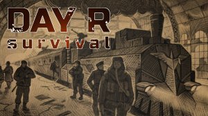 КУРГАН | Day R Survival | ПРОХОЖДЕНИЕ #17