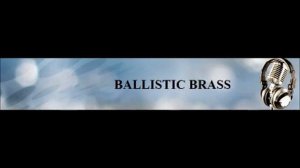 BallisticBrass 26-3-2013