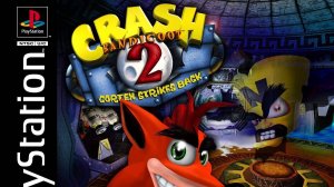 Crash Bandicoot 2: Cortex Strikes Back-PS 1 #Стример должен страдать! Стрим № 2.Финал или нет?