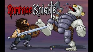 СТРИМ | Rampage Knights | Co-op |  Начало в 17.00 по МСК (7.01.16 г.)