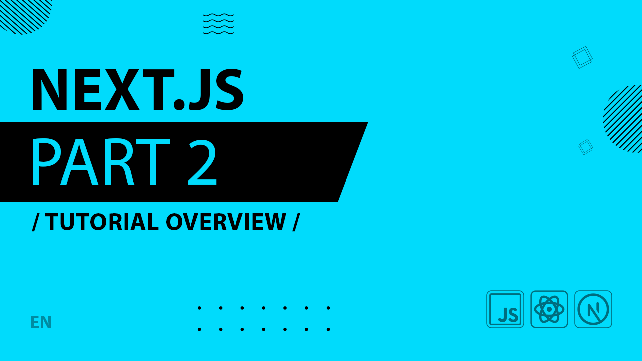 Next.js - 002 - Tutorial Overview