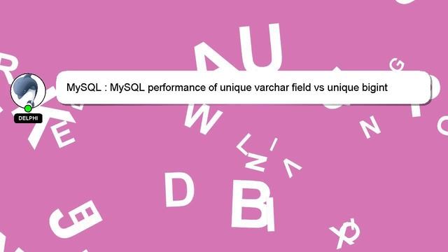 MySQL : MySQL performance of unique varchar field vs unique bigint
