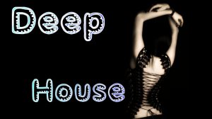 House Relax Music/ Хаус Релакс / Deep House  66