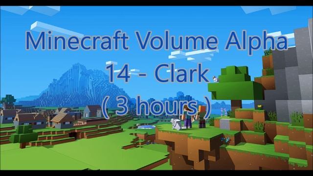 C418 - Clark ( Minecraft Volume Alpha 14 ) ( Calm 2 ) ( 3 hours ) смотреть онлайн