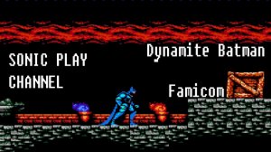 Dynamite Batman ➤ Прохождение ➤ (NES, Famicom, Dendy)