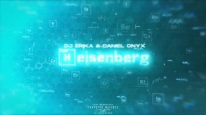 DJ Erika & DANIEL ONYX - Heisenberg (Official Music Video)