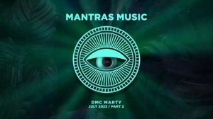 DMC MARTY - MANTRAS MIX July part2 2023