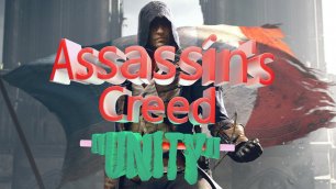 Прохождение [Assassin's Creed Unity] #1
