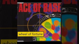 Ace Of Base  - Wheel Of Fortune (12' Mix)