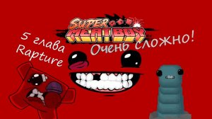 Super Meat Boy-Rapture