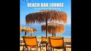 Beach Bar Lounge 2020 - Summer Chill Out Cafe Music Ibiza (Continuous Del Mar Mix)