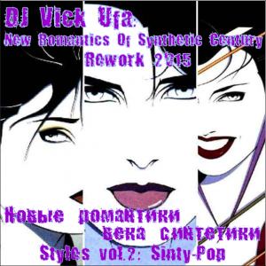 DJ Vick Ufa - Styles Vol.2 - New Romantics Of Synthetic Century (2015 Rework)