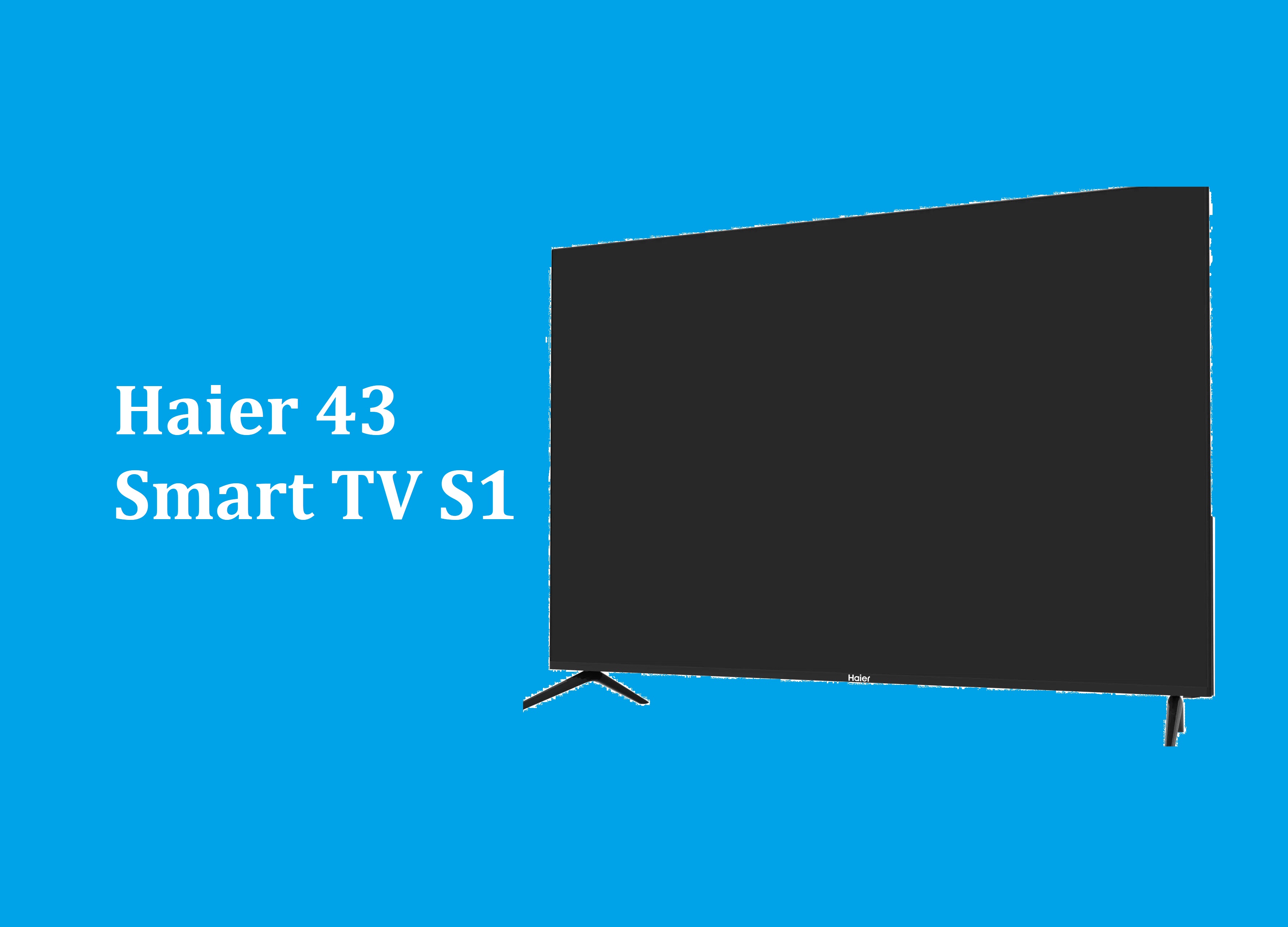 Haier 43 smart tv s1