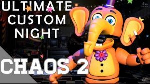 Ultimate Custom Night / Chaos 2 / #15