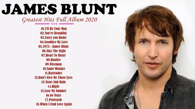 James Blunt Greatest Hits 2021 - The Best Of James Blunt 2021 - James Blunt Playlist 2021 смотреть онлайн