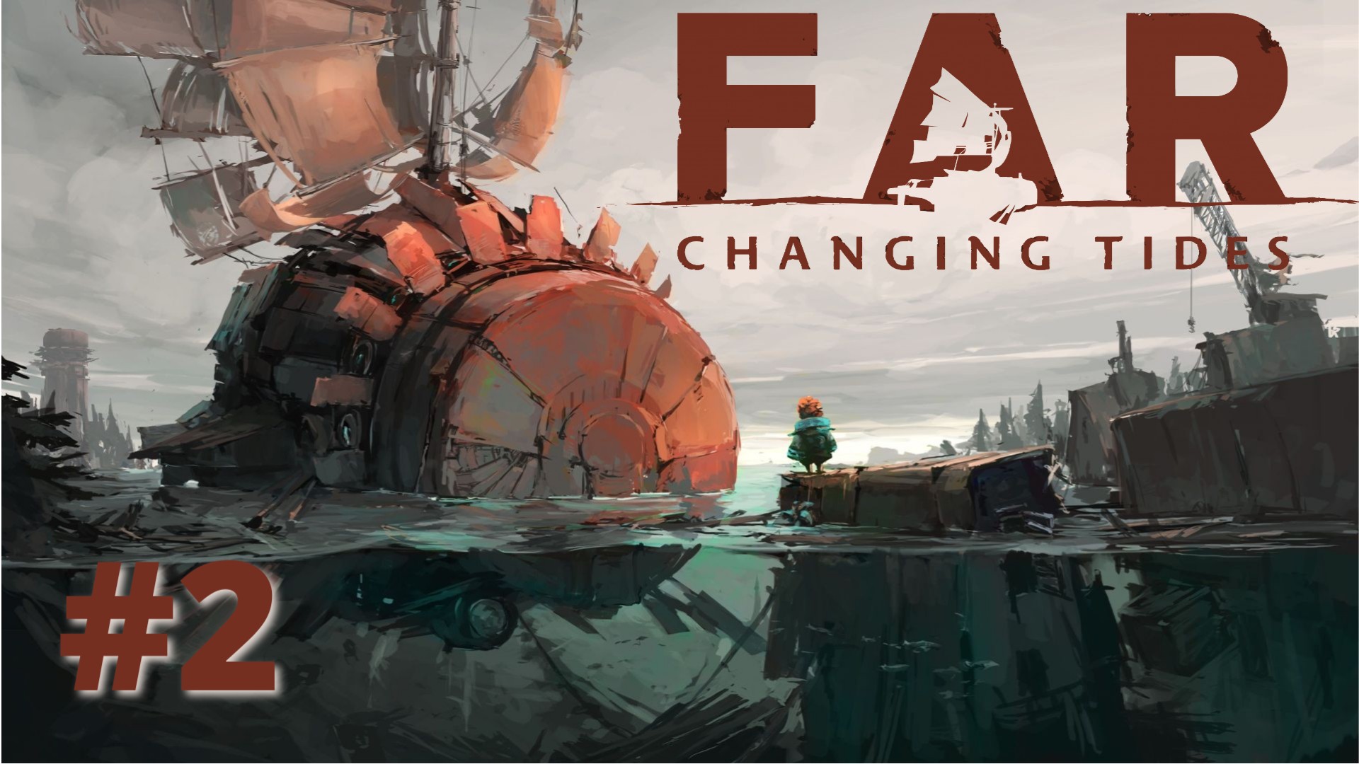 СКВОЗЬ БУРЮ | FAR: Changing Tides прохождение #2