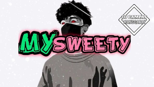 My Sweety Lagu Viral terbaru||Dj Campat Rmxr смотреть онлайн