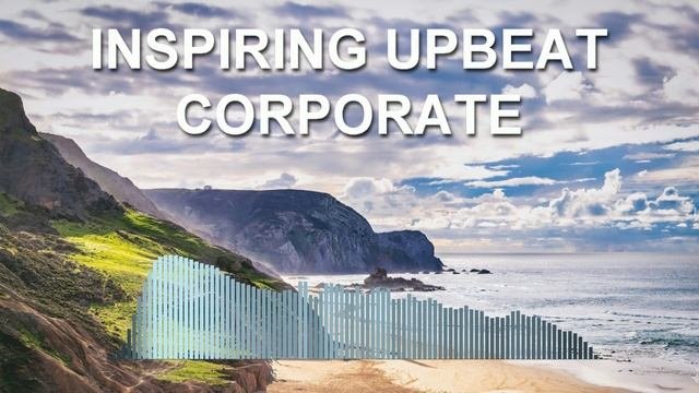 Inspiring Upbeat Corporate (Фоновая музыка - Музыка для видео)