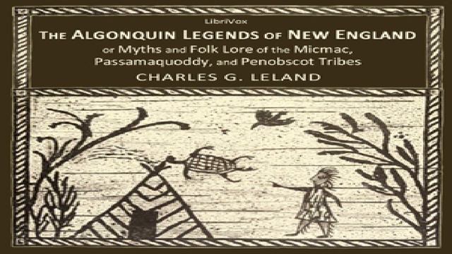 Algonquin Legends of New England or Myths and Folk Lore of the Micmac, Passamaquoddy, and | 1/6