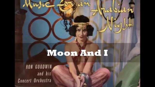 Ron Goodwin - Moon And I(Music For AN Arabian Nights) смотреть онлайн