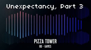 Pizza Tower - Unexpectancy, Part 3 | 8D Audio ?