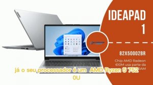 Notebook IdeaPad 1 82X50002BR com AMD Radeon 610M e AMD Ryzen 5 7520U