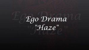 Ego Drama - Haze