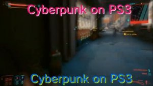 CYBERPUNK 2077 PS3 Gameplay