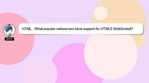 HTML : What popular webservers have support for HTML5 WebSocket?