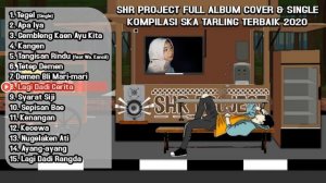 SHR Project Full Album Cover & Single - SKA TARLING TERBAIK 2020