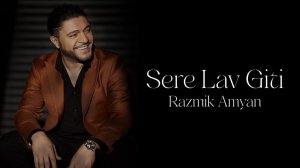 Razmik Amyan - Sere Lav Giti