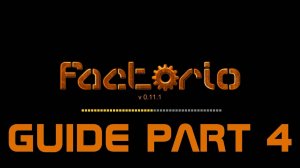 Factorio. Гайд, часть 4. Зачистка гнезда чужих.