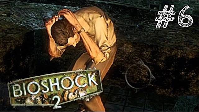 BioShock 2 Remastered - Прохождение #6 ЖИЗНЬ ИЛИ СМЕРТЬ?