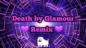 Death by Glamour by GameBeats OLD💜🎶 (Undertale Remix)