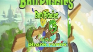 Bad Piggies Phonk Remix | 1 Hour | By RXDXVL |