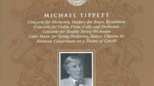 Tippett: Concerto for Violin, Viola, Cello and Orchestra - IV. Interlude. Medium fast