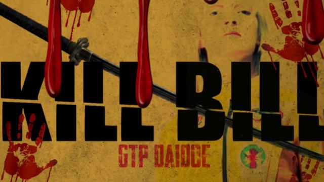 GTP DaiDoe - Kill Bill смотреть онлайн
