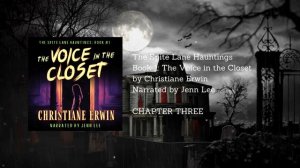 Chapter 3 | The Voice in the Closet | The Spite Lane Hauntings - Book One | FREE AUDIOBOOK!